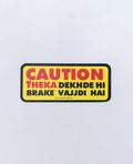 Caution Theka Sticker